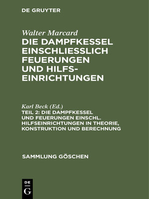 cover image of Die Dampfkessel und Feuerungen einschl. Hilfseinrichtungen in Theorie, Konstruktion und Berechnung